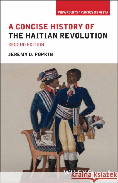 A Concise History of the Haitian Revolution Jeremy D. Popkin 9781119746331 Wiley-Blackwell