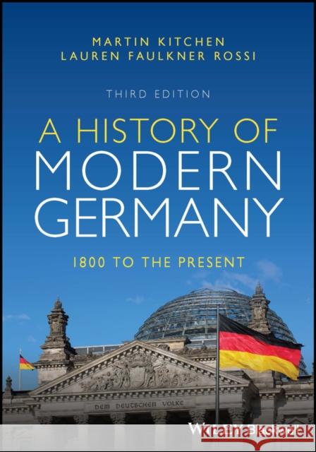 A History of Modern Germany Lauren Faulkner Rossi 9781119746386
