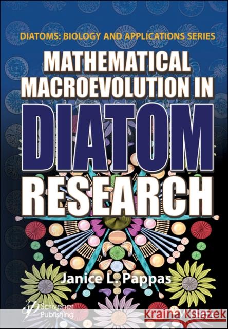 The Mathematical Biology of Diatoms Richard Gordon 9781119749851