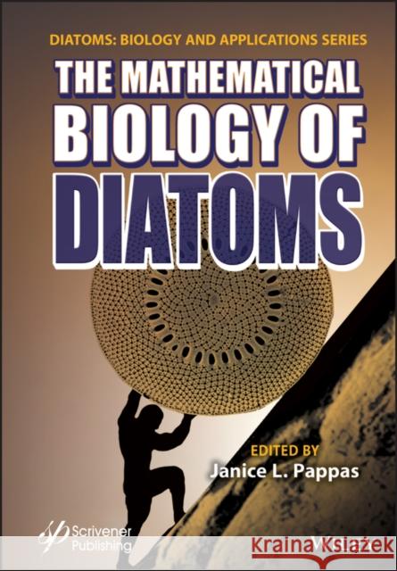 The Mathematical Biology of Diatoms JL Pappas 9781119750437 John Wiley & Sons Inc