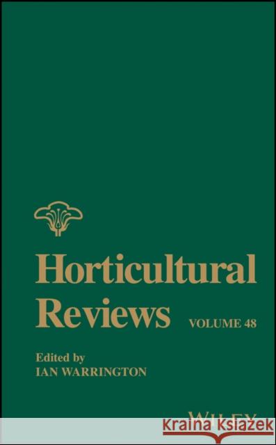 Horticultural Reviews, Volume 48 Warrington, Ian 9781119750772 Wiley