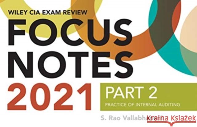 Wiley CIA Exam Review Focus Notes 2021, Part 2: Practice of Internal Auditing S. Rao Vallabhaneni 9781119753377