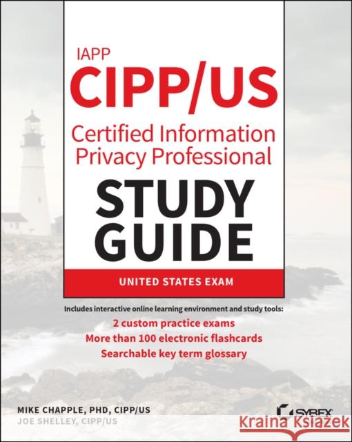 IAPP CIPP / US Certified Information Privacy Professional Study Guide Joe (Hamilton College, New York) Shelley 9781119755463 John Wiley & Sons Inc