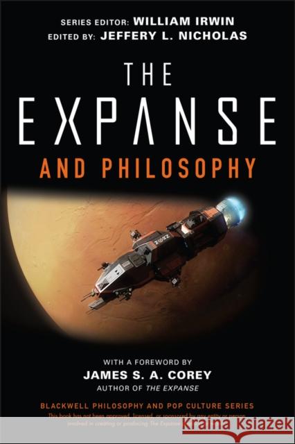 The Expanse and Philosophy: So Far Out Into the Darkness Irwin, William 9781119755609