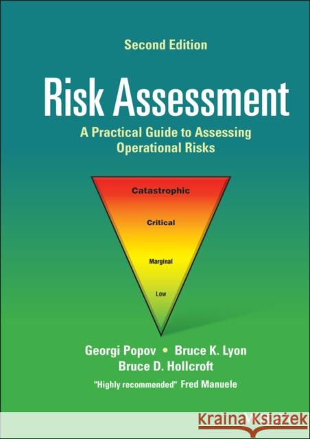 Risk Assessment: A Practical Guide to Assessing Operational Risks Georgi Popov Bruce K. Lyon Bruce Hollcroft 9781119755920 Wiley