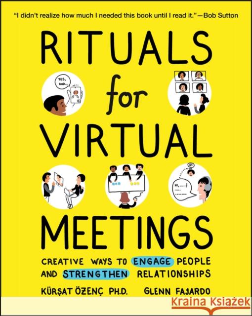 Rituals for Virtual Meetings: Creative Ways to Engage People and Strengthen Relationships Ozenc, Kursat 9781119755999 Wiley