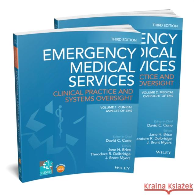 Emergency Medical Services: Clinical Practice and Systems Oversight David Cone Jane H. Brice Theodore R. Delbridge 9781119756248