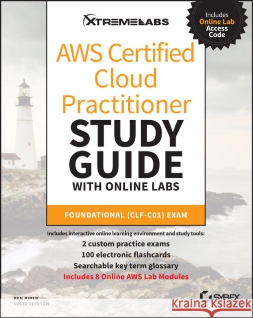 AWS Certified Cloud Practitioner Study Guide with Online Labs: Foundational (CLF-C01) Exam David Clinton 9781119756705 Sybex