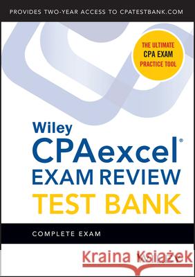 Wiley Cpaexcel Exam Review 2021 Test Bank: Complete Exam (2-Year Access) Wiley 9781119760221