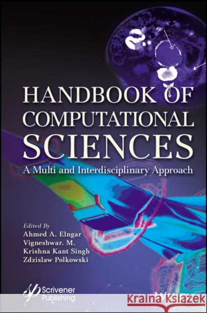 Handbook of Computational Sciences: A Multi and Inter-Disciplinary Approach Elngar, Ahmed A. 9781119760467 John Wiley & Sons Inc