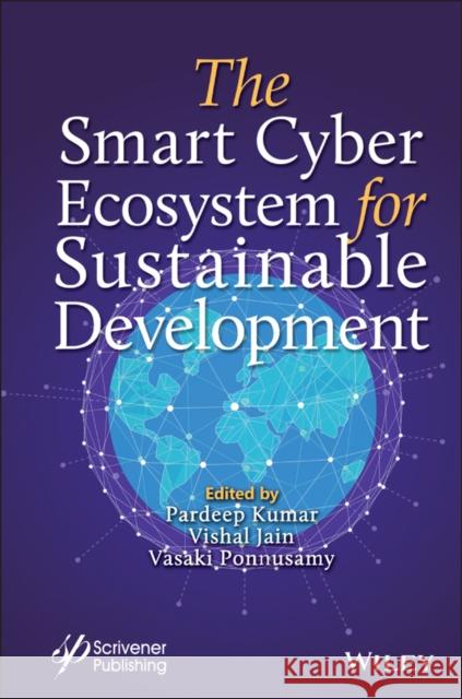 The Smart Cyber Ecosystem for Sustainable Development Kumar, Pardeep 9781119761648 Wiley-Scrivener