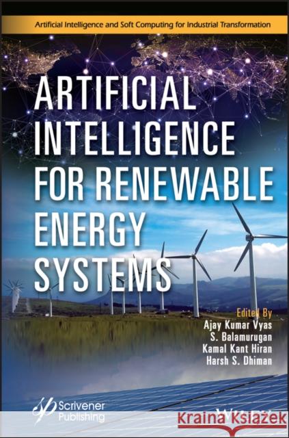 Artificial Intelligence for Renewable Energy Systems Balamurugan, S. 9781119761693