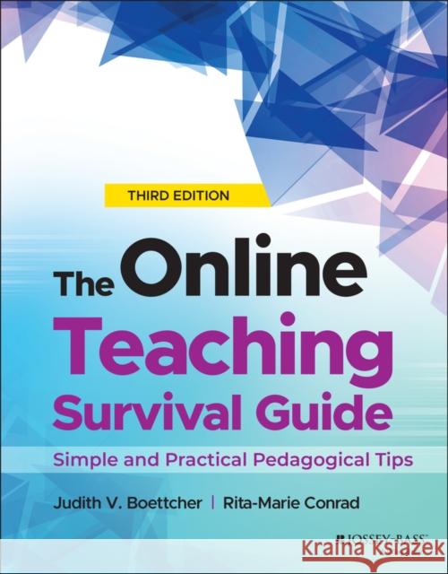 The Online Teaching Survival Guide: Simple and Practical Pedagogical Tips Judith V. Boettcher Rita-Marie Conrad 9781119765004 Jossey-Bass