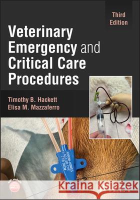 Veterinary Emergency and Critical Care Procedures Elisa M. Mazzaferro 9781119769637 John Wiley and Sons Ltd