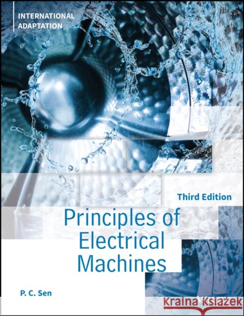 Principles of Electric Machines and Power Electronics P. C. Sen 9781119770701 