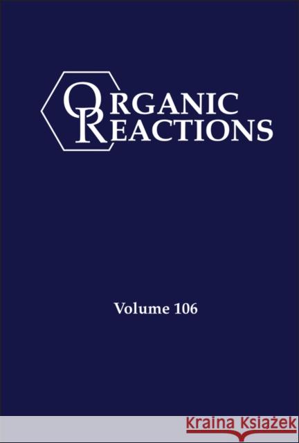 Organic Reactions, Volume 106 Evans, P. Andrew 9781119771234 Wiley