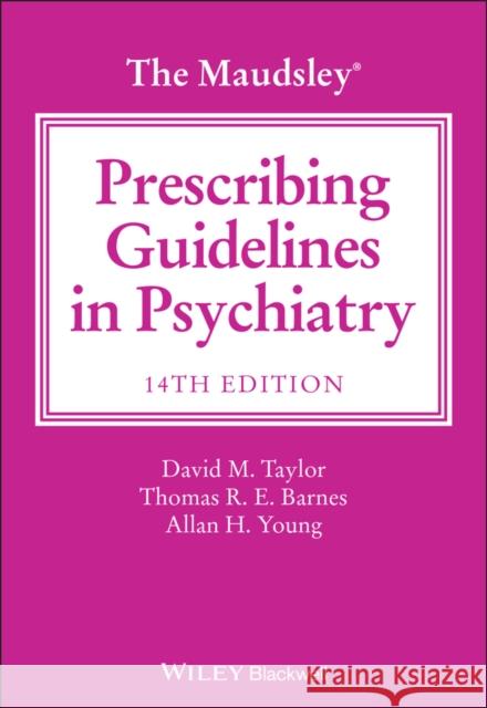 The Maudsley Prescribing Guidelines in Psychiatry David M. Taylor 9781119772224 John Wiley and Sons Ltd