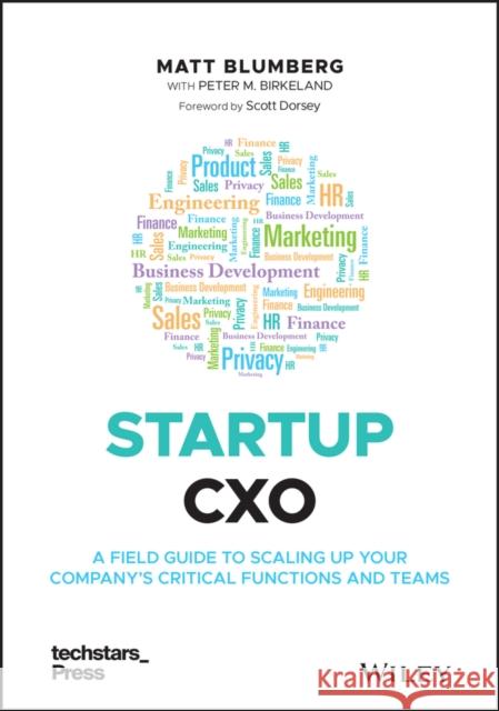 Startup CXO: A Field Guide to Scaling Up Your Company's Critical Functions and Teams Matt Blumberg 9781119772576
