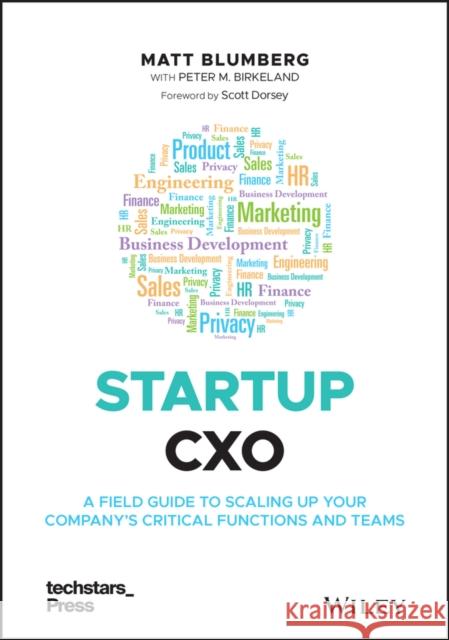 Startup Cxo: A Field Guide to Scaling Up Your Company's Critical Functions and Teams Matt Blumberg 9781119772576