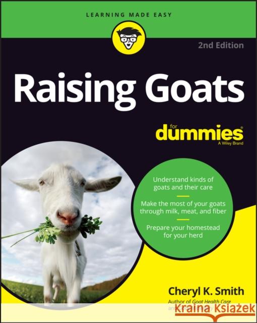 Raising Goats For Dummies Cheryl K. Smith 9781119772583 For Dummies