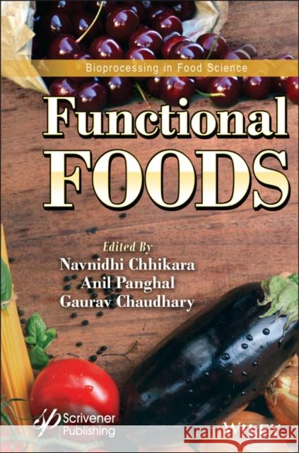 Functional Foods Chhikara, Navnidhi 9781119775560 Wiley-Scrivener