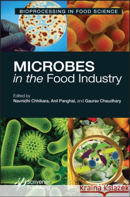 Microbes in the Food Industry Gaurav Chaudhary 9781119775584