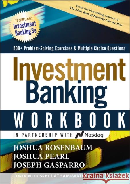 Investment Banking Workbook: 500+ Problem Solving Exercises & Multiple Choice Questions Rosenbaum, Joshua 9781119776796 Wiley