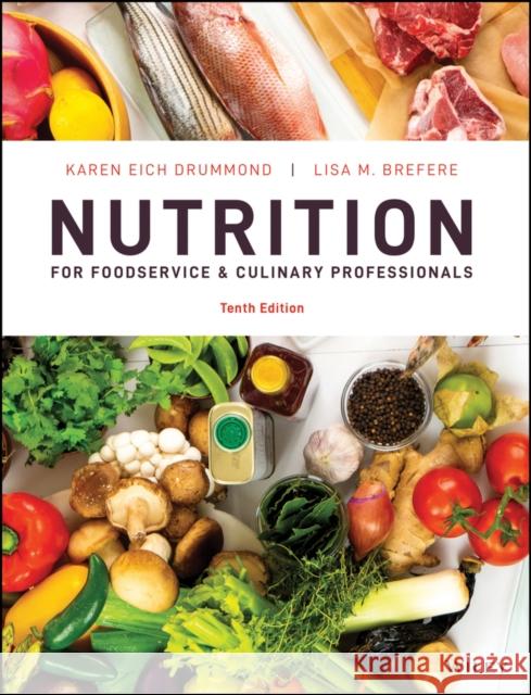 Nutrition for Foodservice and Culinary Professionals Lisa M. Brefere 9781119777199 John Wiley & Sons Inc