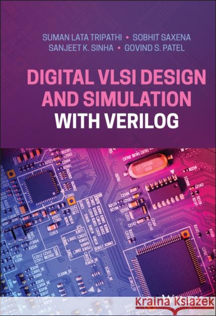 Digital VLSI Design and Simulation with Verilog Lata Tripathi, Suman 9781119778042 John Wiley and Sons Ltd