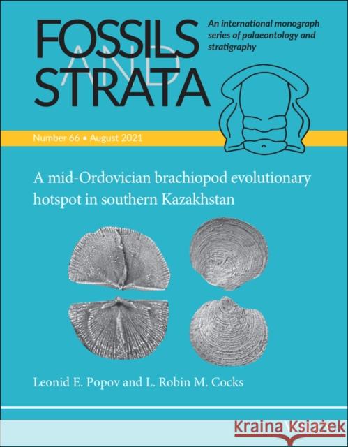 A Mid-Ordovician Brachiopod Evolutionary Hotspot in Southern Kazakhstan Leonid Popov L. Robin M. Cocks 9781119781875 Wiley-Blackwell