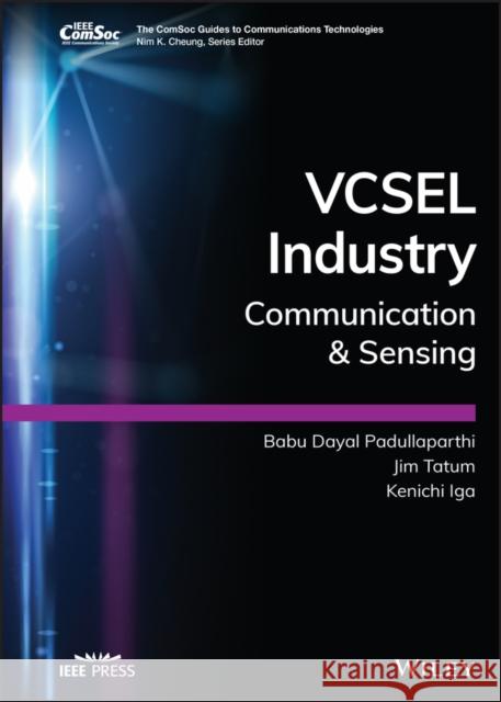 Vcsel Industry: Communication and Sensing Padullaparthi Babu Dayal 9781119782193 Wiley-IEEE Press