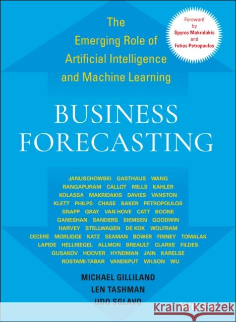 Business Forecasting: The Emerging Role of Artificial Intelligence and Machine Learning Michael Gilliland Len Tashman Udo Sglavo 9781119782476 Wiley