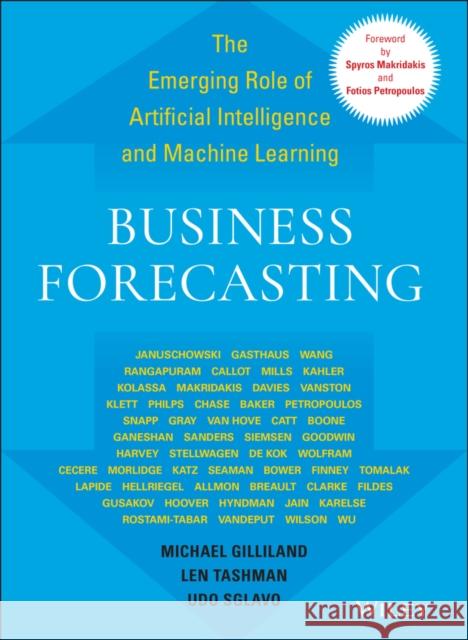 Business Forecasting: The Emerging Role of Artificial Intelligence and Machine Learning Michael Gilliland Len Tashman Udo Sglavo 9781119782476 John Wiley & Sons Inc