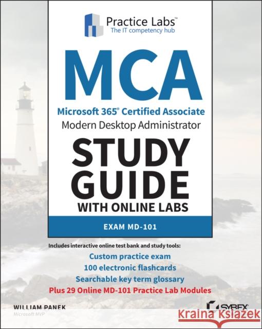 MCA Modern Desktop Administrator Study Guide with Online Labs: Exam MD-101 Panek, William 9781119784326