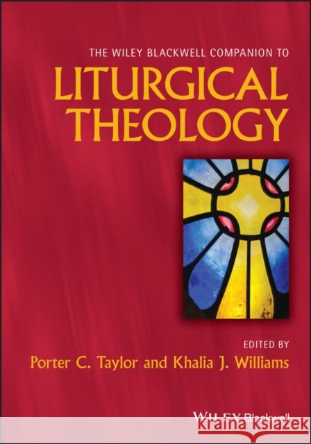 Wiley Blackwell Companion to Liturgical Theology P Taylor 9781119787914 John Wiley and Sons Ltd