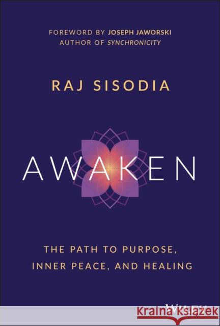 Awaken: The Path to Purpose, Inner Peace, and Healing Sisodia, Rajendra 9781119789192
