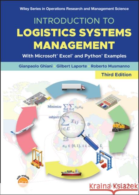 Introduction to Logistics Systems Management: With Microsoft Excel and Python Examples Ghiani, Gianpaolo 9781119789390 John Wiley & Sons Inc