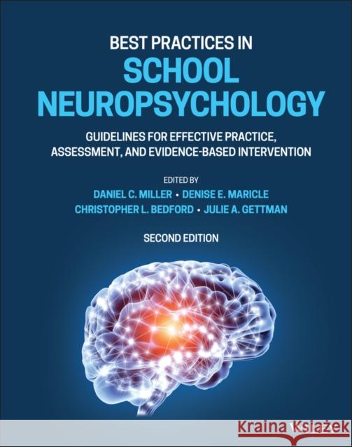 Best Practices in School Neuropsychology: Guidelines for Effective Practice, Assessment, and Evidence-Based Intervention Daniel C. Miller 9781119790532 Wiley
