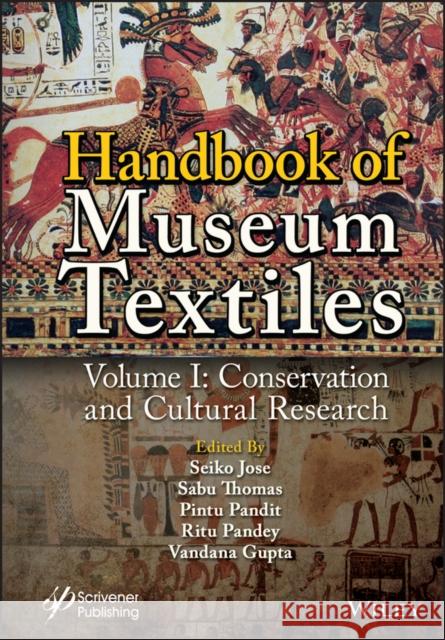 Handbook of Museum Textiles, Volume 1: Conservation and Cultural Research Jose, Seiko 9781119791706
