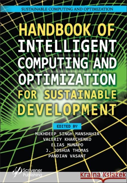 Handbook of Intelligent Computing and Optimization for Sustainable Development Pandian Vasant 9781119791829 John Wiley & Sons Inc