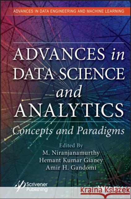 Advances in Data Science and Analytics: Concepts and Paradigms Niranjanamurthy, M. 9781119791881 Wiley-Scrivener