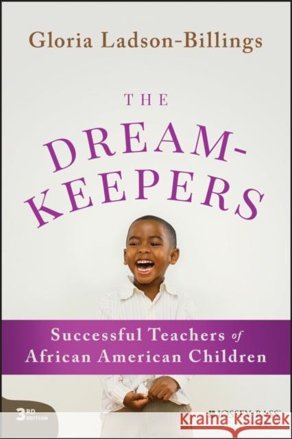 The Dreamkeepers: Successful Teachers of African American Children Ladson-Billings, Gloria 9781119791935 John Wiley & Sons Inc