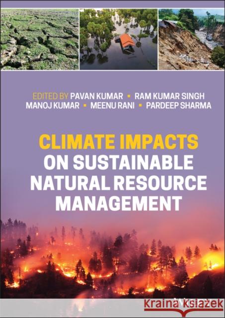 Climate Impacts on Sustainable Natural Resource Management Kumar, Pavan 9781119793373 Wiley-Blackwell