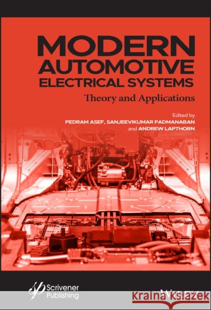 Modern Automotive Electrical Systems Pedram Asef P. Sanjeevikumar Andrew Lapthorn 9781119801047