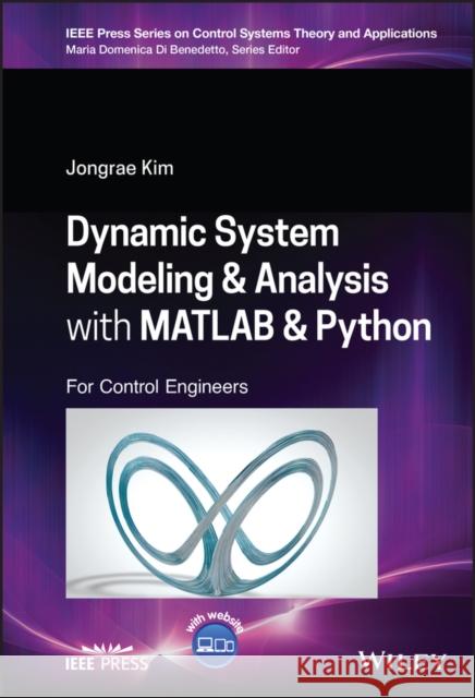 Dynamic System Modeling and Analysis with MATLAB and Python Jongrae Kim 9781119801627 John Wiley and Sons Ltd