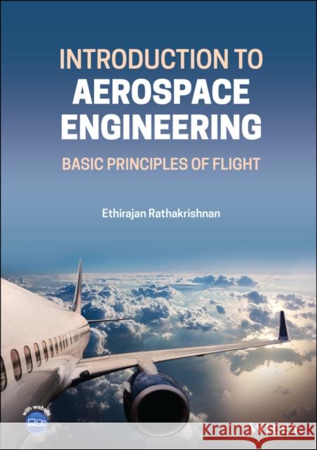 Introduction to Aerospace Engineering: Basic Principles of Flight Rathakrishnan, Ethirajan 9781119807155 Wiley