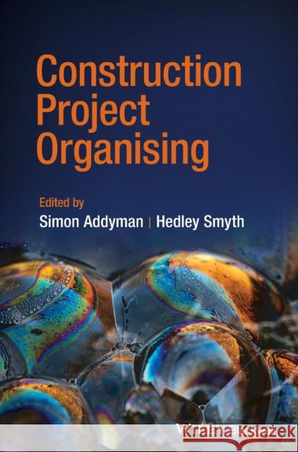 Construction Project Organising G Addyman 9781119807179 John Wiley and Sons Ltd