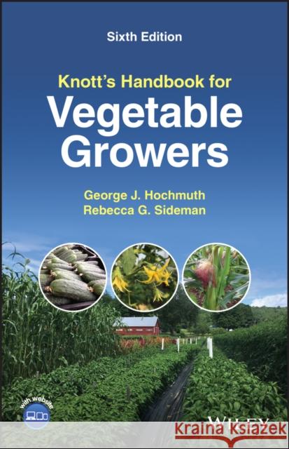 Knott's Handbook for Vegetable Growers Rebecca G. Sideman 9781119811077