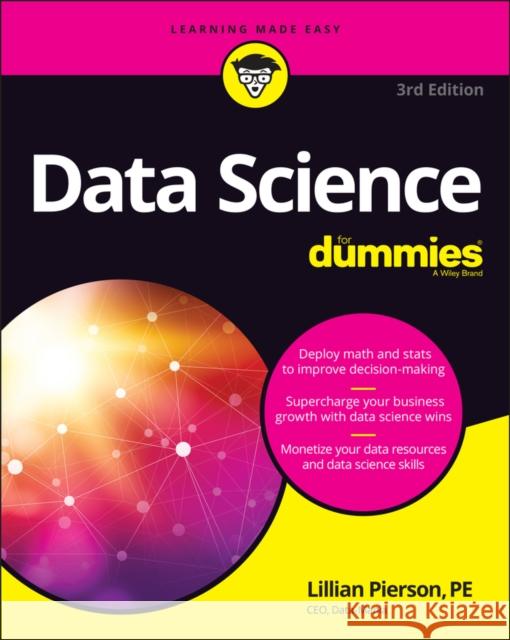 Data Science For Dummies Lillian (Data-Mania) Pierson 9781119811558