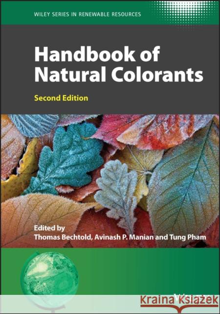 Handbook of Natural Colorants Bechtold, Thomas 9781119811718 John Wiley and Sons Ltd